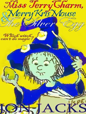 cover image of Miss Terry Charm, Merry Kris Mouse & the Silver Egg
